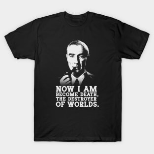 Robert Oppenheimer Quote T-Shirt